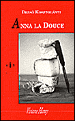 Anna la douce&nbsp;-&nbsp;Dezsö Kosztolanyi