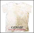 Gossip&nbsp;-&nbsp;Live in Liverpool - Edition limitée