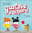 Gustave a disparu&nbsp;-&nbsp;C. Fantouillet, Frédéric Rébéna