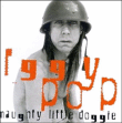 Iggy Pop&nbsp;-&nbsp;Naughty little doggie
