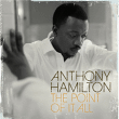 Anthony Hamilton&nbsp;-&nbsp;The point of it all