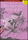 Dessiner les univers féériques&nbsp;-&nbsp;Collectif