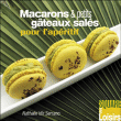 Macarons et petits gâteaux salés pour l'apéritif&nbsp;-&nbsp;N. Idir Serrano