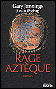 Rage aztèque&nbsp;-&nbsp;Gary Jennings