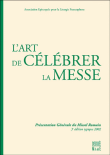 L'art de célébrer la messe, présentation générale du Missel romain&nbsp;-&nbsp;Collectif