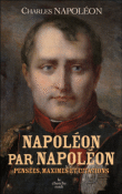 Napoléon par Napoléon : 1001 pensées&nbsp;-&nbsp;Napoleon