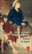 Frères et soeur&nbsp;-&nbsp;Patrick Poivre d'Arvor, Olivier Poivre d'Arvor