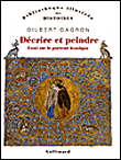 Décrire et peindre, essai sur le portrait iconique&nbsp;-&nbsp;G. Dagron