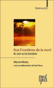Aux frontières de la mort, ils ont vu la lumière&nbsp;-&nbsp;Melvin Morse