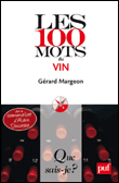Les 100 mots du vin&nbsp;-&nbsp;Gérard Margeon