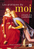 Les pratiques du moi&nbsp;-&nbsp;Charles Larmore