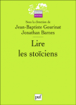 Lire les stoïciens&nbsp;-&nbsp;Jean-Baptiste Gourinat, Jonathan Barnes