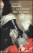 Le conseil des troubles&nbsp;-&nbsp;Frédéric H. Fajardie