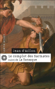 Le complot des Sarmates&nbsp;-&nbsp;Jean d' Aillon