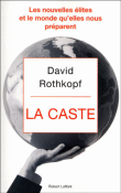 La caste&nbsp;-&nbsp;David Rothkopf