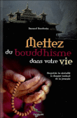 Mettez du boudhisme dans votre vie&nbsp;-&nbsp;Bernard Baudouin