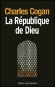 La République de Dieu&nbsp;-&nbsp;Charles Cogan