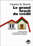 Le grand krach du crédit&nbsp;-&nbsp;Charles R. Morris