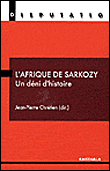 L'Afrique de Sarkozy, un déni d'histoire&nbsp;-&nbsp;Jean-Pierre Chrétien