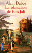 La plantation de Bois-Joli&nbsp;-&nbsp;Alain Dubos