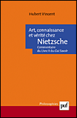 Art, connaissance et vérite chez Nietzsche&nbsp;-&nbsp;Hubert Vincent