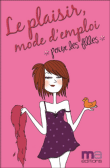 Le plaisir, mode d'emploi&nbsp;-&nbsp;Gaëlle-Marie Zimmermann