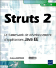 Struts 2 : le framework de développement d'applications Java EE&nbsp;-&nbsp;Jérôme Lafosse