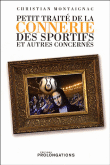 Petit traité de la connerie des sportifs et autres concernés&nbsp;-&nbsp;Christian Montaignac