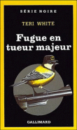 Fugue en tueur majeur&nbsp;-&nbsp;Teri White, Daniel Lemoine