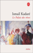 Le palais des rêves&nbsp;-&nbsp;Ismaïl Kadaré