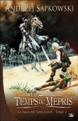 La saga du sorceleur, T2&nbsp;-&nbsp;Andrzej Sapkowski