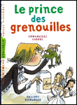 Le prince des grenouilles&nbsp;-&nbsp;Emmanuelle Cabrol, Philippe Diemunsch
