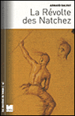 La révolte des natchez&nbsp;-&nbsp;Arnaud Balvay