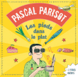 Pascal Parisot&nbsp;-&nbsp;Les pieds dans le plat