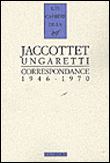 Jaccottet, Ungaretti : correspondance, 1946-1970&nbsp;-&nbsp;Philippe Jaccottet, Giuseppe Ungaretti