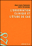 L'observation clinique et l'étude de cas&nbsp;-&nbsp;Jean-Louis Pédinielli, Lydia Fernandez