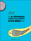 Je détruirai toutes les planètes civilisées !&nbsp;-&nbsp;Hanks, Paul Karasik