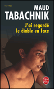 J'ai regardé la diable en face&nbsp;-&nbsp;Maud Tabachnik