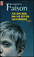 J'ai dix ans et ma vie est un cauchemar&nbsp;-&nbsp;C. Faison