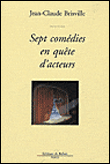 Sept comédies en quête d'acteurs&nbsp;-&nbsp;Jean-Claude Brisville