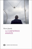 La cantatrice avariée&nbsp;-&nbsp;Pierre Jourde