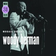 Woody Herman&nbsp;-&nbsp;Mosaic select