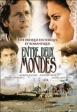 Entre deux Mondes&nbsp;-&nbsp;Film