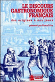 Le discours gastronomique français&nbsp;-&nbsp;Pascal Ory