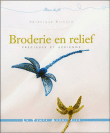 Broderie en relief, précieuse et aérienne&nbsp;-&nbsp;Véronique Richard