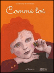 Comme toi&nbsp;-&nbsp;Eve Bunting, Anne Buguet
