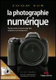 La photographie numérique&nbsp;-&nbsp;Scott Kelby