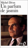 Un Parfum de jasmin&nbsp;-&nbsp;Michel Déon