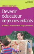 Devenir éducateur de jeunes enfants&nbsp;-&nbsp;Nathalie Degey, Nadine Mouchet