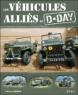 Les véhicules Alliés du D-Day&nbsp;-&nbsp;Francis Dréer